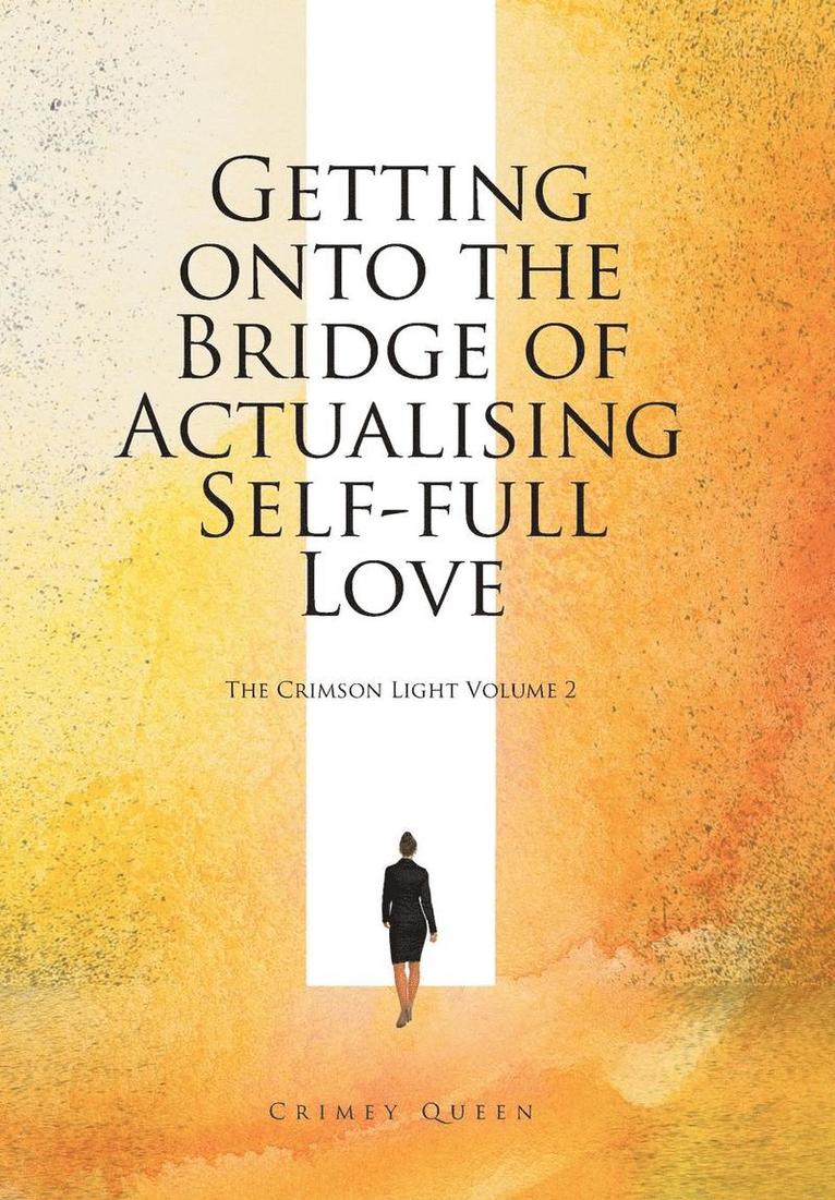 Getting onto the Bridge of Actualising Self-full Love 1