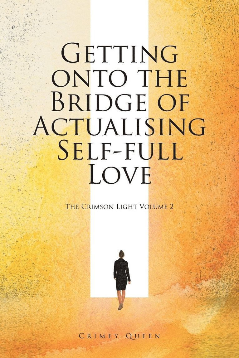 Getting onto the Bridge of Actualising Self-full Love 1