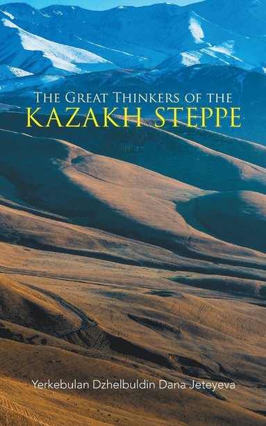 bokomslag The Great Thinkers of the Kazakh Steppe