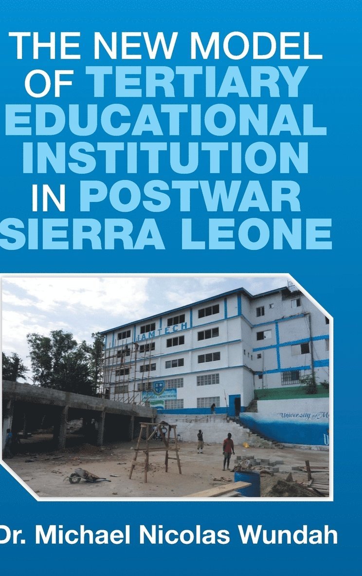 The New Model of Tertiary Educational Institution in Postwar Sierra Leone 1