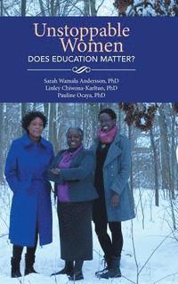 bokomslag Unstoppable Women - Does Education Matter?