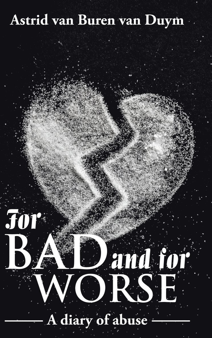 Astrid Van Buren Van Duym, Astrid van Buren van Duym, - For bad and for worse, Inbunden