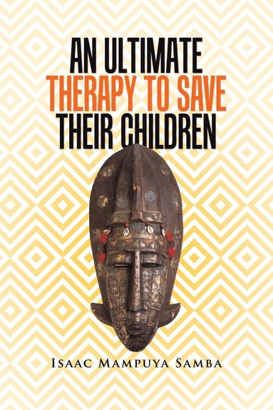 bokomslag Ultimate Therapy to Save Their Children