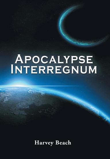 bokomslag Apocalypse Interregnum