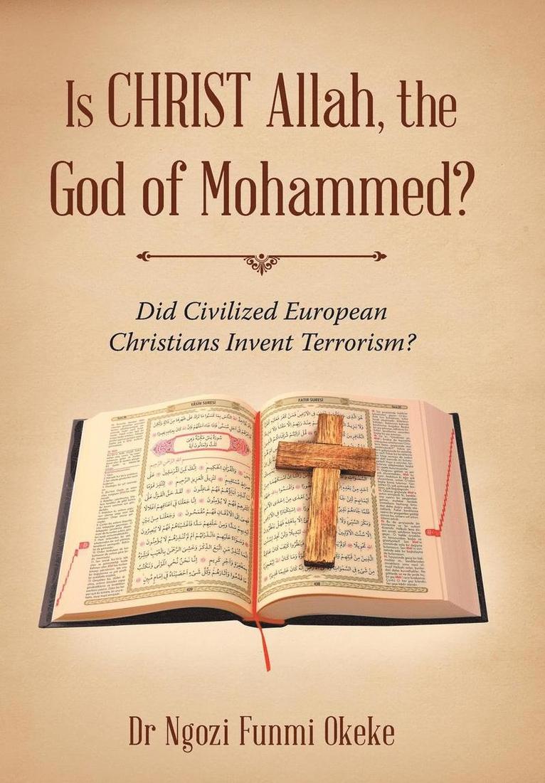 Is CHRIST Allah, the God of Mohammed? 1