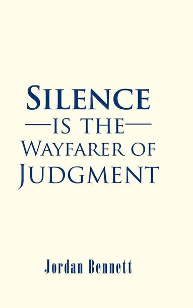 bokomslag Silence is the Wayfarer of Judgment