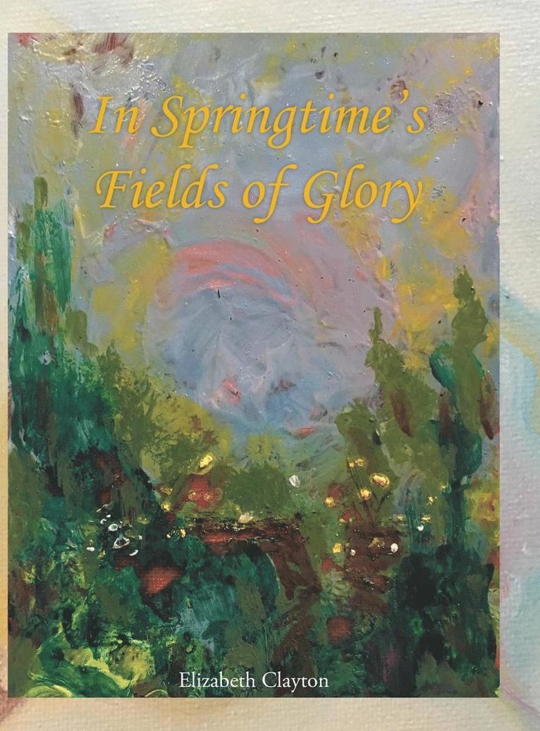 In Springtime's Fields of Glory 1