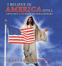 bokomslag I Believe in America Still