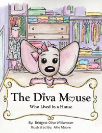 bokomslag Diva Mouse Who Lived in a House