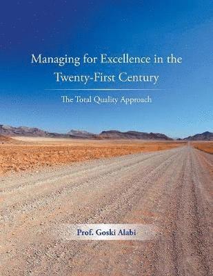 Managing for Excellence in the Twenty-First Century 1