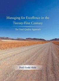 bokomslag Managing for Excellence in the Twenty-First Century