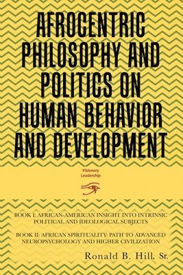 bokomslag Afrocentric Philosophy and Politics on Human Behavior and Development