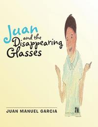 bokomslag Juan and the Disappearing Glasses