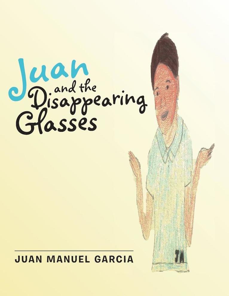 Juan and the Disappearing Glasses 1