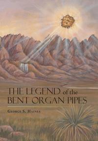 bokomslag The Legend of the Bent Organ Pipes