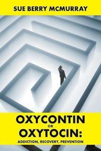 bokomslag Oxycontin or Oxytocin
