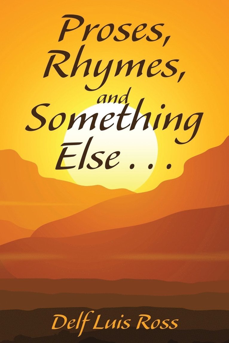 Proses, Rhymes, and Something Else . . .