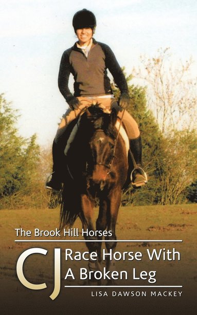 bokomslag The Brook Hill Horses: CJ Race Horse With A Broken Leg