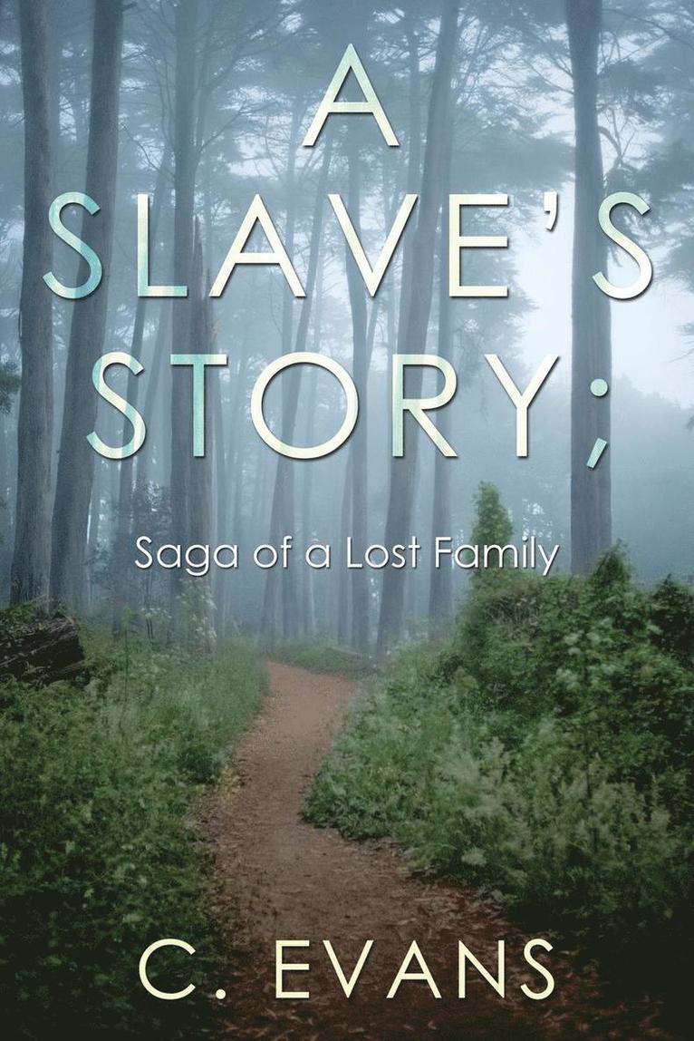 A Slave's Story; Saga of a Lost Family 1