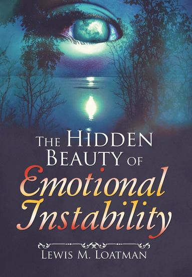 bokomslag Hidden Beauty of Emotional Instability