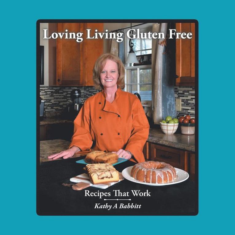 Kathy a Babbitt, Kathy a. Babbitt, Kathy A Babbitt - Loving Living Gluten Free, Häftad