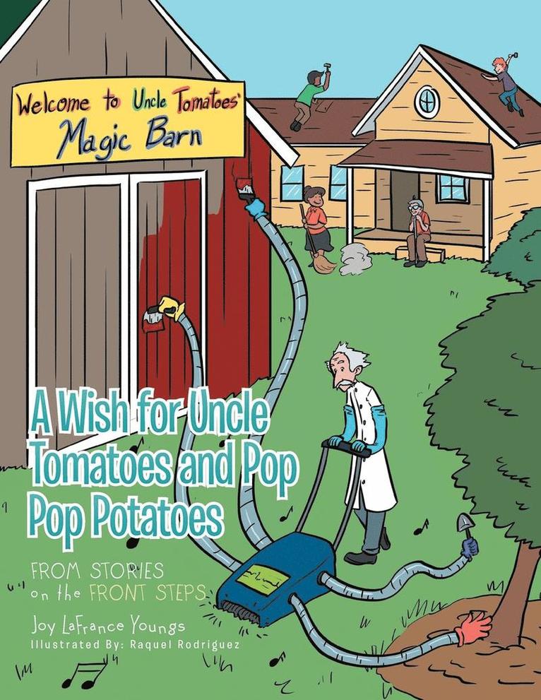 Joy LaFrance Youngs - Wish for Uncle Tomatoes and Pop Pop Potatoes, Häftad