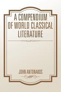 bokomslag A Compendium of World Classical Literature