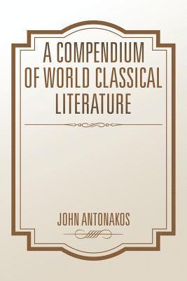 bokomslag A Compendium of World Classical Literature