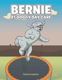 bokomslag Bernie at Doggy Day Care