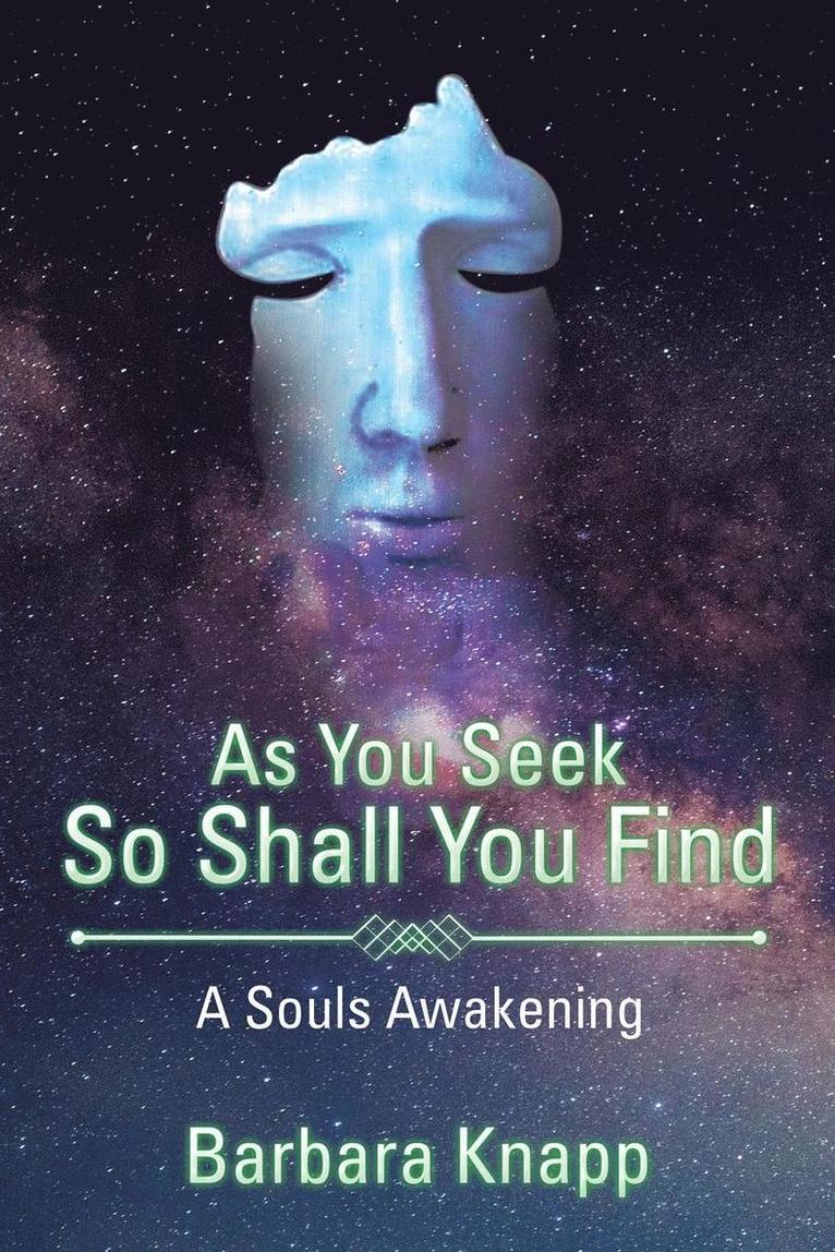 As You Seek So Shall You Find 1