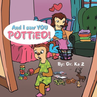 bokomslag And I Saw You Pottied!