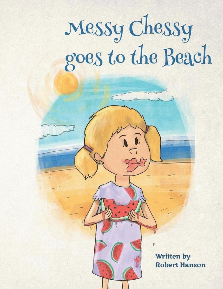 Robert Hanson - Messy Chessy Goes to the Beach, Häftad