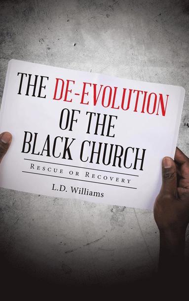 bokomslag The De-Evolution of the Black Church