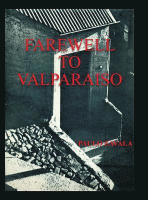 Paulo Zavala - Farewell to Valparaiso, Inbunden