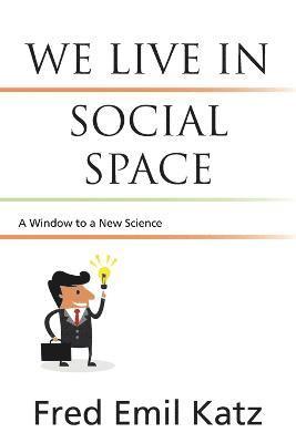 Fred Emil Katz - We Live in Social Space, Häftad