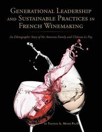 bokomslag Generational Leadership and Sustainable Practices in French Winemaking