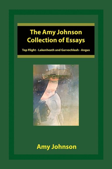 bokomslag The Amy Johnson Collection of Essays