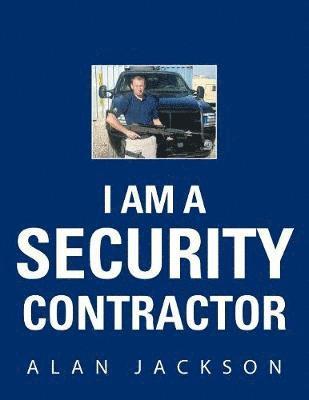Alan Jackson - I Am a Security Contractor, Häftad