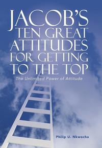 bokomslag Jacob's Ten Great Attitudes for Getting to the Top