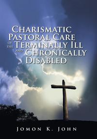 bokomslag Charismatic Pastoral Care of the Terminally Ill and Chronically Disabled