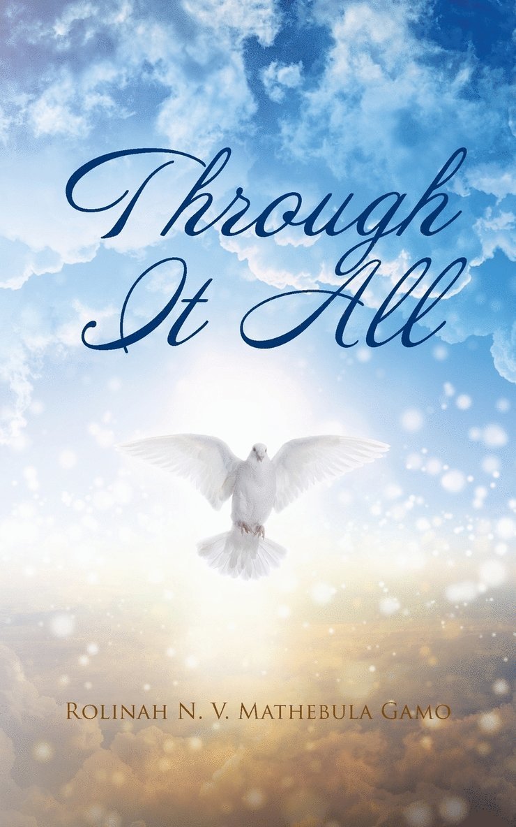 Rolinah N V Mathebula Gamo, Rolinah N. V. Mathebula Gamo - Through It All, Häftad