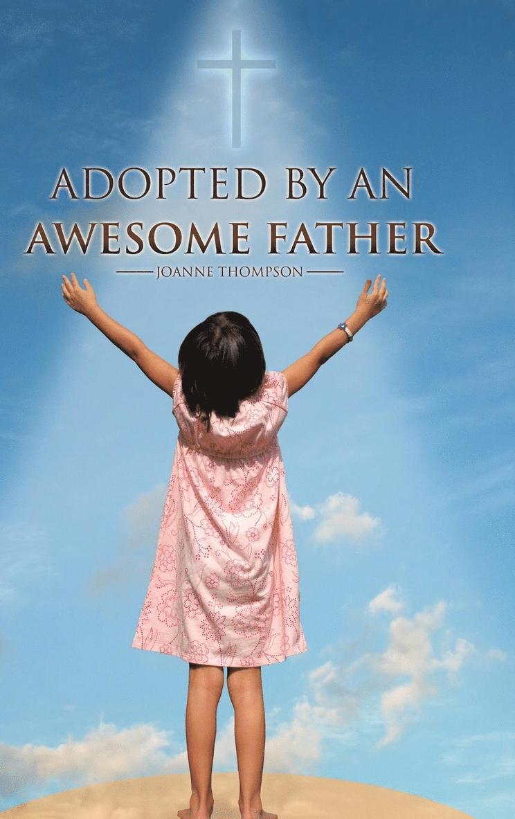 Joanne Thompson, JoAnne Thompson - Adopted By an Awesome Father, Inbunden