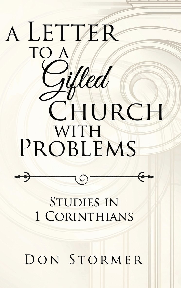 A Letter to a Gifted Church with Problems 1