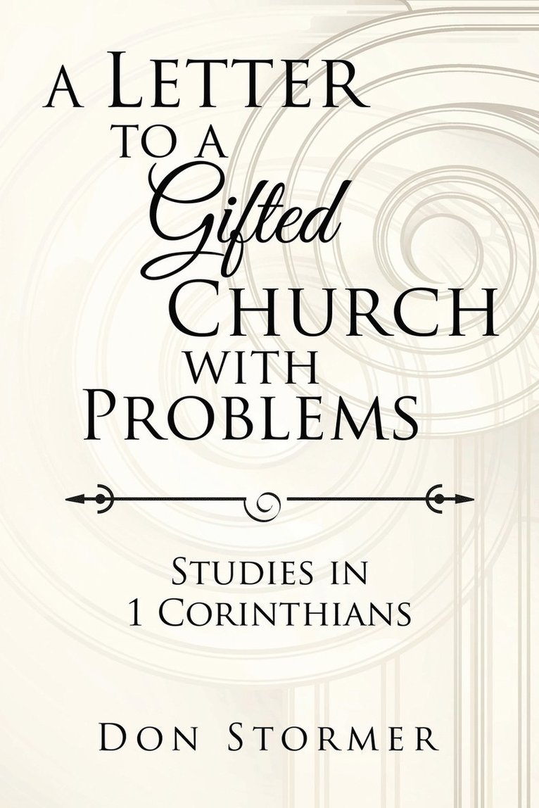 A Letter to a Gifted Church with Problems 1