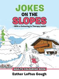 bokomslag JOKES ON THE SLOPES - With a Colouring in Therapy twist!