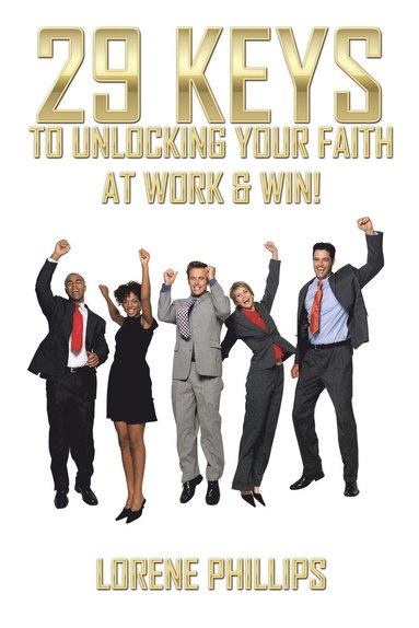 bokomslag 29 Keys to Unlocking your Faith at Work & Win!