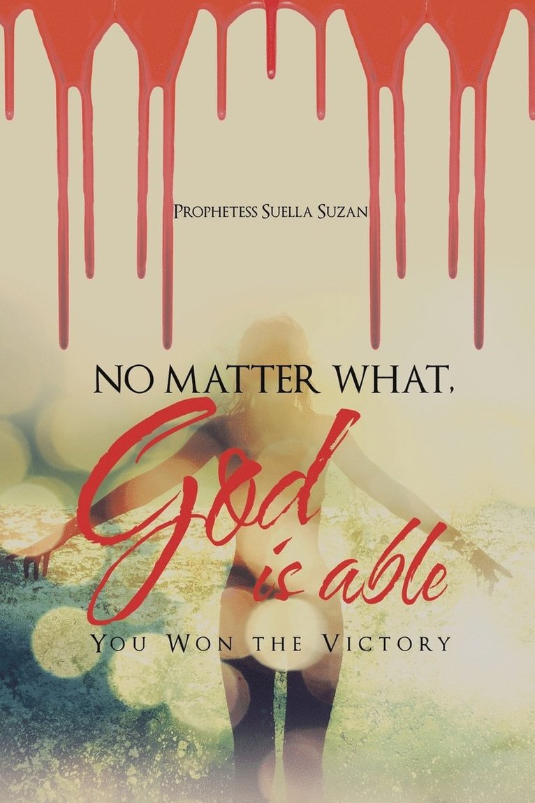 No Matter What, God is Able 1