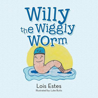 bokomslag Willy the Wiggly Worm