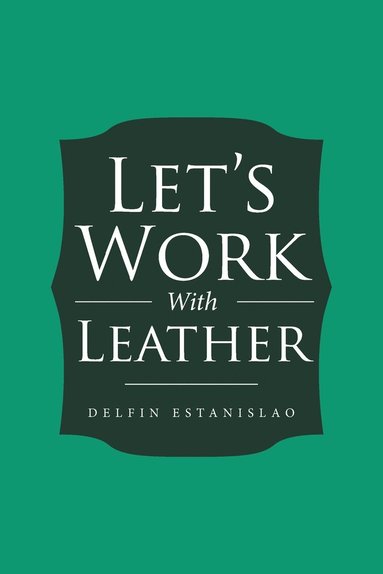 bokomslag Let's Work With Leather