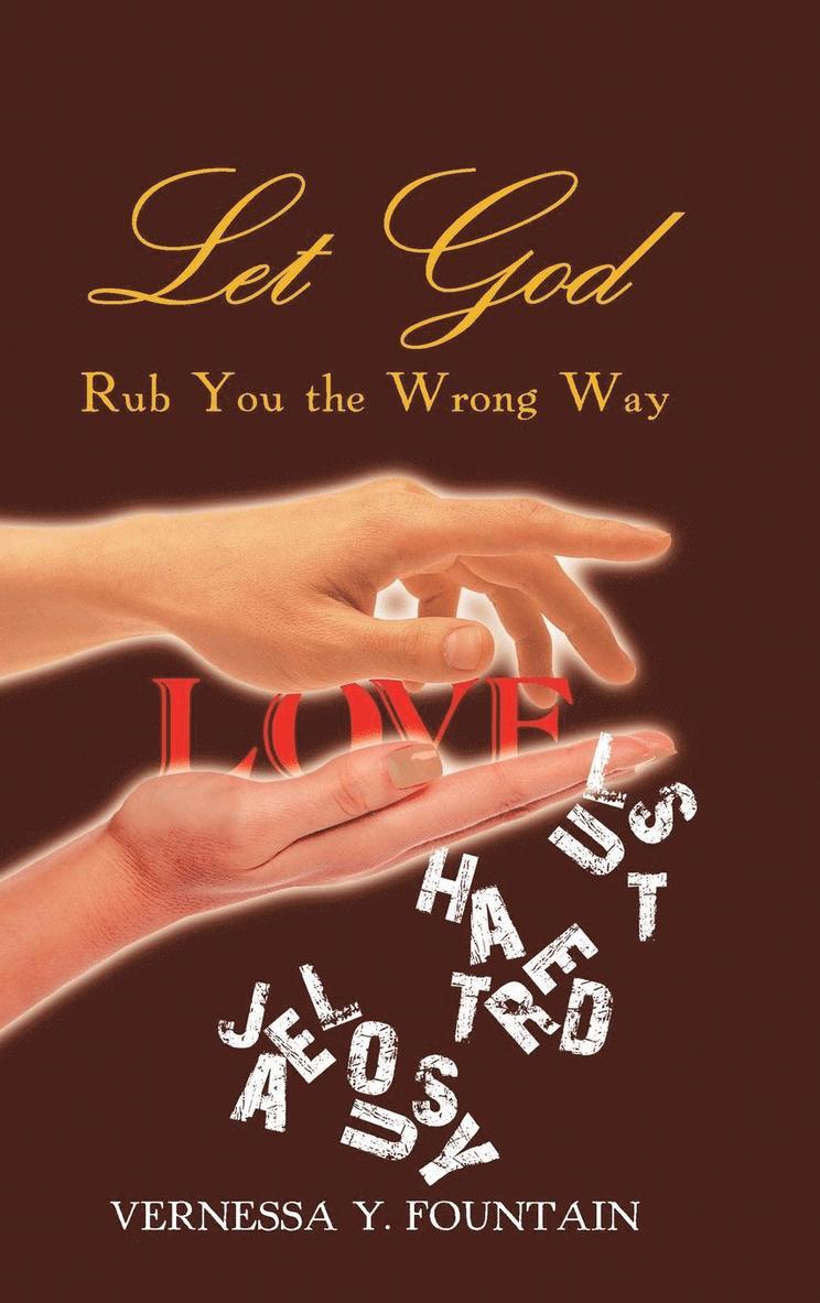 Let God Rub You the Wrong Way 1